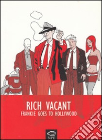 Frankie goes to Hollywood. Rich Vacant. Ediz. italiana libro di Cicatelli Rolando