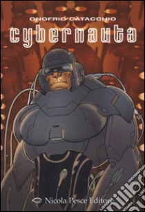 Cybernauta libro di Catacchio Onofrio