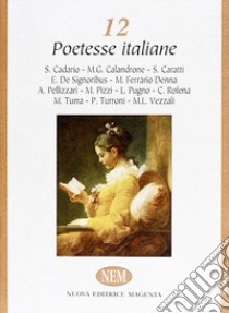 Dodici poetesse italiane libro di Azzalin D. (cur.)