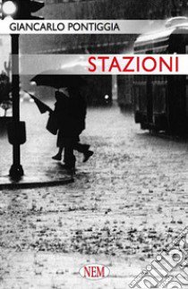 Stazioni libro di Pontiggia Giancarlo