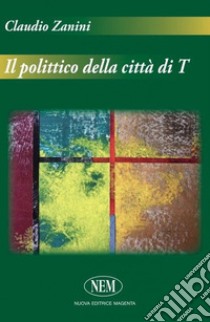 Il polittico della città di T libro di Zanini Claudio