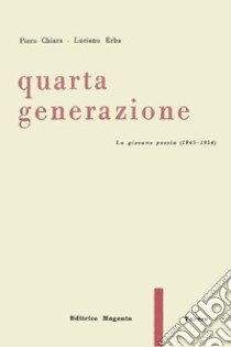 Quarta generazione. La giovane poesia (1954) libro di Erba Luciano; Chiara Piero