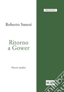 Ritorno a Gower libro di Sanesi Roberto