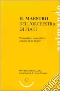 Il maestro dell'orchestra di fiati. Personalità, competenze e ruolo di un leader libro di Miniscalco Davide