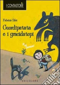 Cuordipatata e i gracidatopi libro di Silei Fabrizio; Sossi L. (cur.); Repetto P. (cur.)