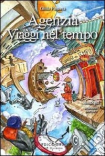 Agenzia viaggi nel tempo libro di Pancera Ghila