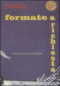 Fermate a richiesta libro di Incandela Francesca