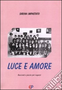 Luce e amore libro di Impastato Sarina