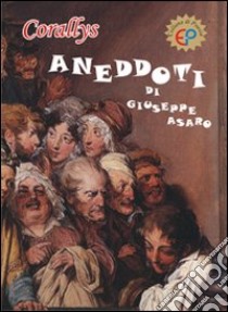 Aneddoti libro di Asaro Giuseppe