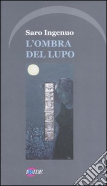 L'ombra del lupo libro di Ingenuo Saro