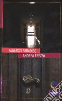 Albergo Paradiso libro di Frezza Andrea