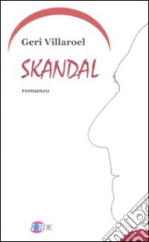 Skandal libro di Villaroel Geri