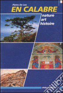 En Calabre. Nature, art, histoire libro di De Leo Pietro