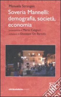 Soveria Mannelli: demografia, società, economia libro di Stranges Manuela