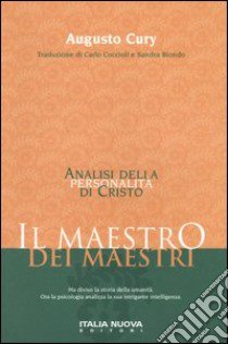 Il maestro dei maestri libro di Cury Augusto