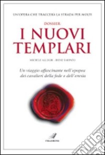 Dossier: i nuovi Templari libro di Allegri Michele; Sarpato Irene