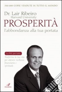 Prosperità. L'abbondanza alla tua portata libro di Ribeiro Lair