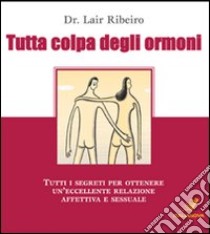 Tutta colpa degli ormoni libro di Ribeiro Lair