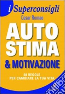 Autostima e motivazione libro di Romao Cesar