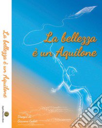 La bellezza è un aquilone libro di Giambruno M. (cur.)