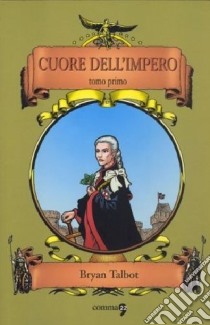 Cuore dell'impero. Vol. 1 libro di Talbot Bryan