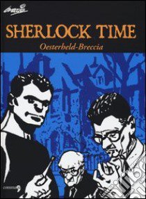 Sherlock Time libro di Oesterheld Hèctor Germán; Breccia Alberto; Brolli D. (cur.)