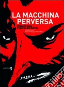 La Macchina perversa libro di Hernández Cava Felipe; Del Barrio Federico