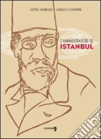 L'ammaestratore di Istanbul libro di Stamboulis Elettra; Costantini Gianluca