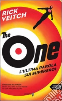 The One. L'ultima parola sui supereroi libro di Veitch Rick