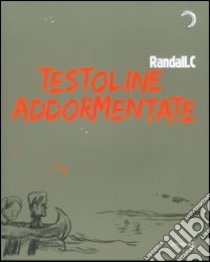 Testolina addormentata libro di Randall Casaer