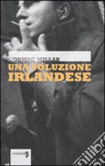 Una Soluzione irlandese libro di Millar Cormac