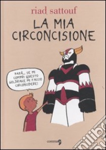 La mia circoncisione libro di Sattouf Riad