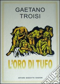 L'oro di Tufo (1) libro di Troisi Gaetano