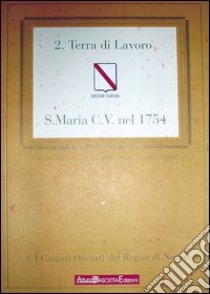 S. Maria Capua Vetere nel 1754. Torre di S. Erasmo. Terra di Lavoro. Santa Maria Capua Vetere libro di Bascetta Arturo; Corniola Domenico; Del Bufalo Bruno; Cillo A. (cur.)