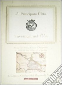 Tavernola nel 1754. S. Felice, Sabina, Casale di Atripalda. Principato Ultra libro di Bascetta Arturo; Del Bufalo Bruno; Solone Boccardi Roberto; Cillo A. (cur.)