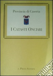 Pietra Sannita nel 1754. La provincia di Caserta libro di Bascetta Arturo; Cillo Angelo; Del Bufalo Bruno; Garofalo N. (cur.); Ventre R. (cur.)