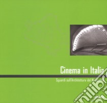 Cinema in Italia. Sguardi sull'architettura del Novecento. Ediz. italiana e inglese libro di Giusti M. A. (cur.); Caccia S. (cur.)