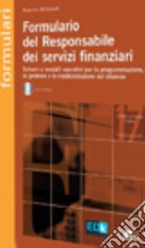 Formulario del responsabile dei servizi finanziari. Con CD-ROM libro di Monteverdi Massimo