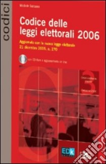 Codice delle leggi elettorali 2006. Con CD-ROM libro di Sarcuno Michele