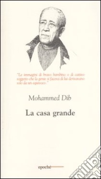 La casa grande libro di Dib Mohammed