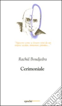 Cerimoniale libro di Boudjedra Rachid