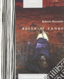 Bolle di fango libro di Ritondale Roberto