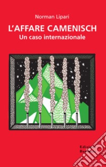 L'affare Camenisch. Un caso internazionale libro di Lipari Norman