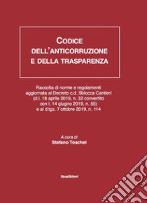 Codice dell'anticorruzione e della trasparenza libro di Toschei S. (cur.)