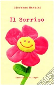 Il sorriso libro di Mancini Giovanna