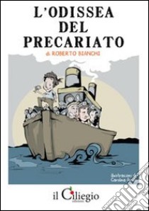 L'odissea del precariato libro di Bianchi Roberto