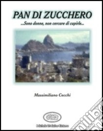 Pan di zucchero libro di Cecchi M.