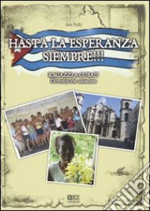 Hasta la esperanza siempre!!! Ragazzi a Cuba... diversità che uniscono libro di Doragrossa Francesco F.