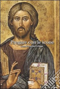 Pregare con le icone libro di Traverso Filippo