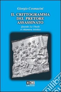 Il crittogramma del pretore assassinato libro di Cosmacini Giorgio